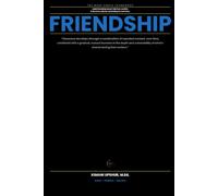 Friendship Made Simple: How to Make Friends as an Adult, Keep the Ones You Have, and Stop Losing People to Nothing But Time (The Made Simple Framework: Clear thinking for complex systems.)
