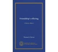 Friendship's offering: A literary album. L