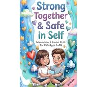 Friendships & Social Skills for Kids Ages 6-10: 80 Heartfelt Exercises for Empathy, Communication & Social-Emotional Learning - Workbook & Activity Book (Big Feelings, Strong Kids)