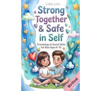 Friendships & Social Skills for Kids Ages 6-10: 80 Heartfelt Exercises for Empathy, Communication & Social-Emotional Learning - Workbook & Activity Book (Big Feelings, Strong Kids)