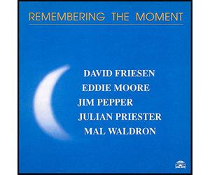 Friesen/Waldron/Priester - Remembering the Moment