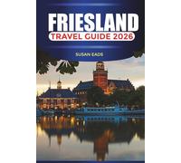 FRIESLAND Travel Guide 2026: Journey Through Moorish Splendor, Andalusian Gardens, and the Timeless Charm of Granada
