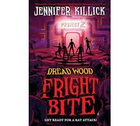 Fright Bite: New for 2024, a funny, scary, sci-fi thriller, perfect for kids aged 9-12 and fans of Stranger Things and Goosebumps!: Book 5 (Dread Wood)
