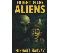Fright Files: Aliens #7 (Fright Files: Volume 2)