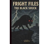 Fright Files: The Black Shuck (Fright Files: Vol 4)