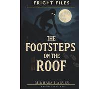 Fright Files: The Footsteps on the Roof #34 (Fright Files: Volume 7)