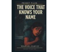 Fright Files: The Voice that knows your Name #35 (Fright Files: Volume 7)