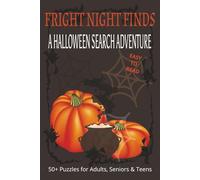 Fright Night Finds: A Halloween Word Search Adventure: 50+ Easy-to-Read Halloween Word Searches Featuring Ghosts, Pumpkins, Witches & More - Perfect for Kids, Teens & Adults
