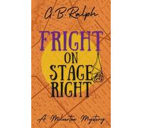 Fright on Stage Right: 4 (The Milverton Mysteries)