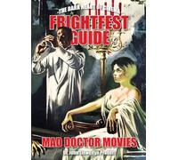 FrightFest – Guía de películas de médicos locos: El corazón oscuro del cine – Vol. 7
