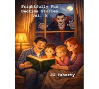 Frightfully Fun Bedtime Stories: Vol. 3