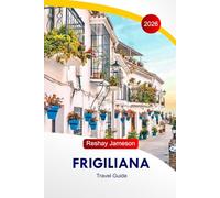 Frigiliana Travel Guide 2026: Explore Spain's White Villages, Hidden Gem of the Costa del Sol and other cultural Sites, Attractions with Insiders Tips