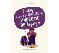 Frikis, bichos raros y síndrome de Asperger | Luke Jackson