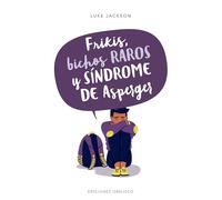 Frikis Bichos Raros Y Síndrome De Asperger