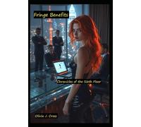 Fringe Benefits: Chronicles of the Sixth Floor: 2