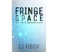 Fringe Space: Tales from the Ziva Payvan Universe