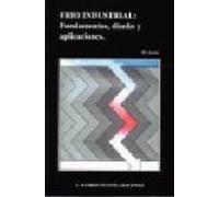 frio industrial fundamentos: diseño y aplicaciones