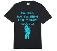 Frío Pero Estoy Siendo Muy Valiente al respecto Diversión de Invierno Comfort Colors Adult Heavyweight T-Shirt