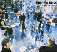 Fripp & Eno - no pussy footing