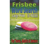 Frisbee Word Search: Word Search with Easy to Read Print about Frisbee Puzzle Book, Activity, Rules, Throws, Equipment. Brain Games for Teens, Adults ... Holidays and Relaxation (Sports Word Search)