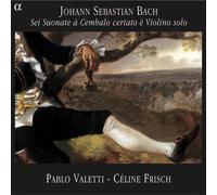 Frisch, Celine Valetti, Pablo - Bach: Sonatas Para Violin & Cembalo