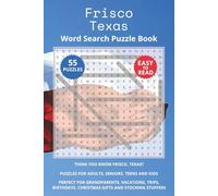 Frisco Texas Word Search Puzzle Book: Think you know Frisco, Texas? Puzzles for Adults, Seniors, Teens and Kids. Perfect for Grandparents, Vacations, ... Christmas Gifts and Stocking Stuffers.