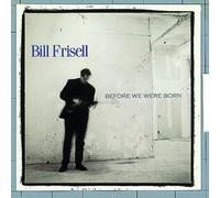 Frisell,Bill - Before We Were Born