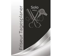 Friseur Tagesplaner Undatiert A4: Mein Salon. Mein Tag. Mein Erfolg. | Solo Edition | Terminplanung · Leistungen · Tageseinnahmen | 365 Seiten | Starte wann du willst