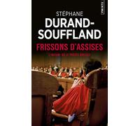 Frissons d'assises: L'Instant où le procès bascule (Points Policiers)