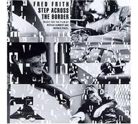 Frith, Fred - Step Across the Border
