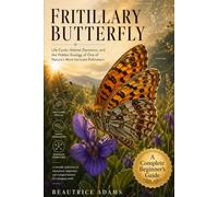 Fritillary Butterfly: Life Cycle, Habitat Dynamics, and the Hidden Ecology of One of Nature’s Most Intricate Pollinators