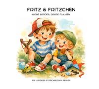 Fritz & Fritzchen: Kleine Brüder, Große Flausen