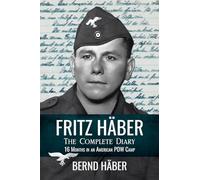 Fritz Häber, The Complete Diary: 16 Months in an American POW Camp