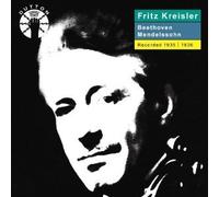 Fritz Kreisler plays Beethoven & Mendelssohn Violin Concertos [Classical] - Fritz Kreisler plays Beethoven & Mendelssohn Violin Concertos