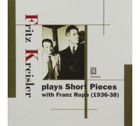 Fritz Kreisler Plays Short Pieces by Chopin, Tchaikovsky, Bach, Brahms, Dvorak (2006-04-25)