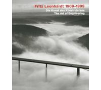 Fritz Leonhardt 1909-1999: The Art of Engineering Design