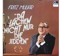 FRITZ MULIAR - FRITZ MULIAR / DA LACHEN NICHT NUR DIE JIDDEN / Die III. Muliar-LP mit jüdischen Witzen / Bildhülle / fontana # 6434136 / Deutsche Pressung / 12" Vinyl Langspiel Schallplatte