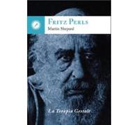 Fritz Perls: La Terapia Gestalt (SIN COLECCION)