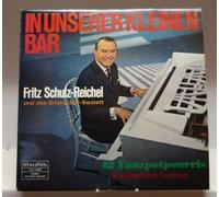 Fritz Schulz-Reichel - In unserer Kleinen Bar : 12 Tanzpotpourris in wechselndem Rhythmus