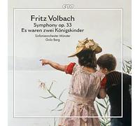 Fritz Volbach : Symphonie, op. 33 - Poème symphonique, op. 21. Berg.