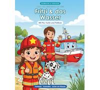 Fritzi & das Wasser: Mein großes Ausmal- & Vorlesebuch - Baderegeln ab 3 | Schwimmweste, Nichtschwimmer & sicher baden am See | Nie allein ans Wasser (Sicher mit Fritzi)