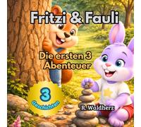 Fritzi & Fauli -Ihre ersten 3 Abenteuer: Drei liebevolle Vorlesegeschichten über Freundschaft, Ehrlichkeit und Selbstvertrauen