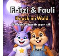 Fritzi & Fauli - Knack im Wald: Was deine Angst dir sagen will (Fritzi & Fauli Deutsch)