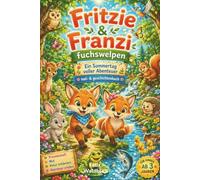 FRITZI & FRANZI - EIN SOMMERTAG VOLLER ABENTEUER I Vorlese- und Malbuch: Für Kinder ab 3 Jahren | Die lustigen Abenteuer zweier neugieriger ... & Franzi - Abenteuer zum Lesen und Ausmalen)