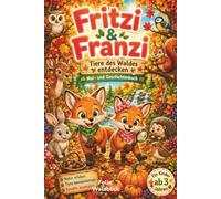 FRITZI & FRANZI - TIERE DES WALDES ENTDECKEN I Vorlese- und Malbuch: Für Kinder ab 3 Jahren | Waldtiere kennenlernen und ausmalen (Fritzi & Franzi - Abenteuer zum Lesen und Ausmalen)