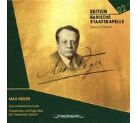 Fritzsch, Georg - Max Reger: A Romantic Suite; Variations and Fugue on a Theme by Mozart - Edition Badische Staatskapelle: Volume 2