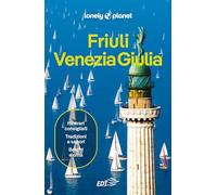 Friuli Venezia Giulia (Guide regionali EDT/Lonely Planet)