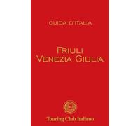Friuli Venezia Giulia (Guide rosse)