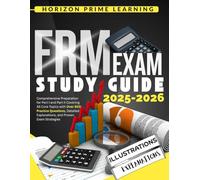 FRM EXAM STUDY GUIDE 2025-2026: Comprehensive Preparation for Part I and Part II Covering All Core Topics with Over 600 Practice Questions, Detailed Explanations, and Proven Exam Strategies