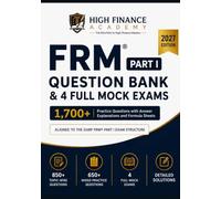FRM Part I 2027: Question Bank & 4 Full Mock Exams: 1,700+ Practice Questions, Detailed Solutions & Formula Sheets (FRM Part 1 2027 Study Material)